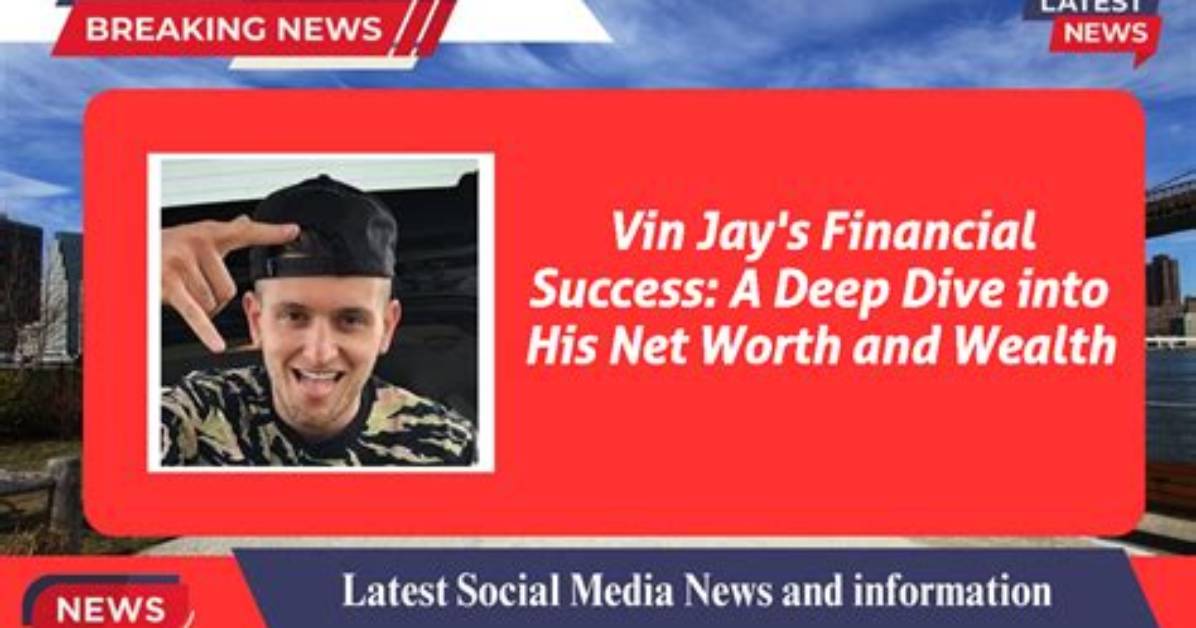 A Deep Dive into His Net Worth and Financial Success