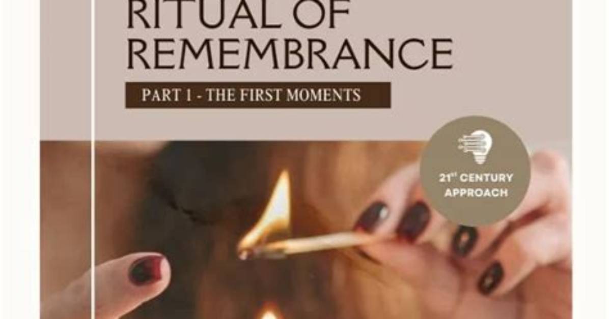 A Guide to Meaningful Remembrance