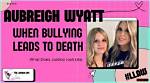Aubreigh Wyatt Bullies' Unprecedented Apology: a Landmark in Accountability