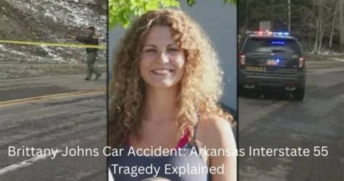 Brittany Johns Arkansas Accident Unraveled