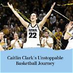 Caitlin Clark: the Journey of a Basketball Prodigy Who Defied Expectations