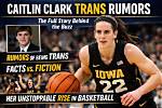 Caitlin Clark: the Truth Behind the Rumors