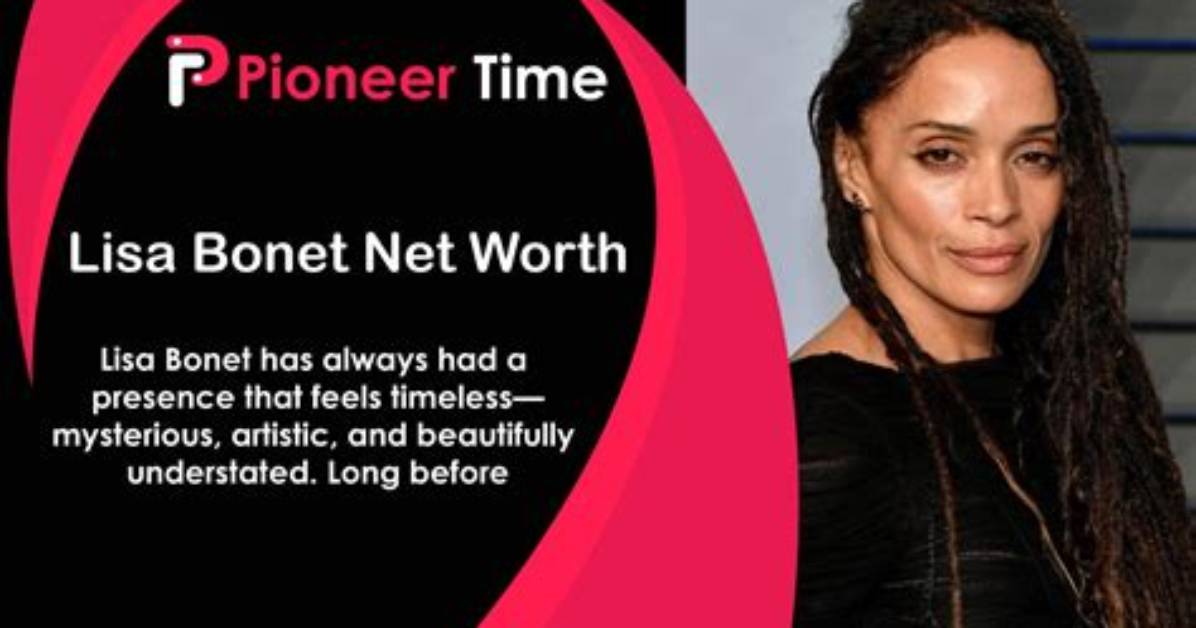 Calculating Lisa Bonet's Net Worth in 2024: a Comprehensive Outlook