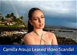 Camilla Araujo's Leaked Video Scandal: the Full Story
