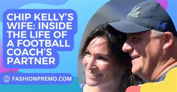Chip Kelly's Wife: a Look into His Personal Life