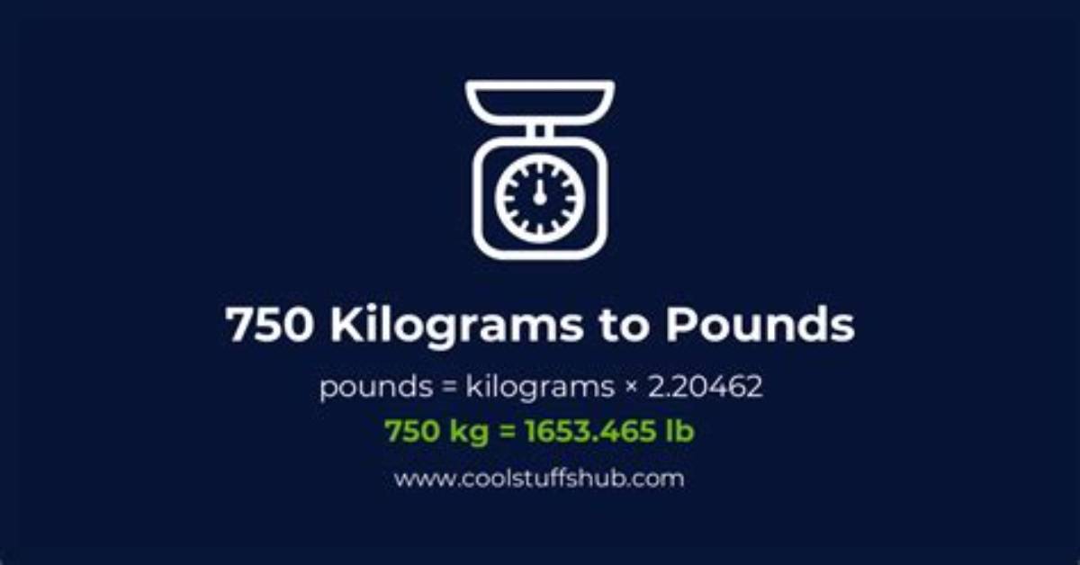 Convert 750 Kilograms to Pounds: an Easy Guide