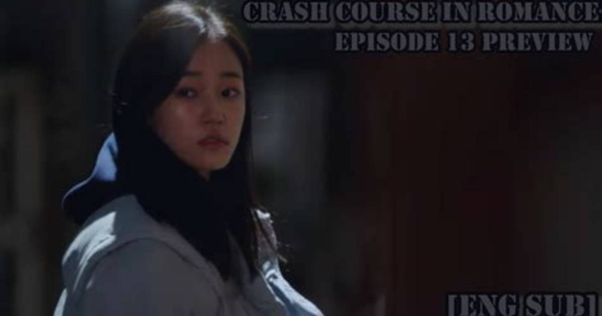 Crash Course in Romance Episode 13 Preview: Is Nam Hae-E the Serial Killer’s Next Target?