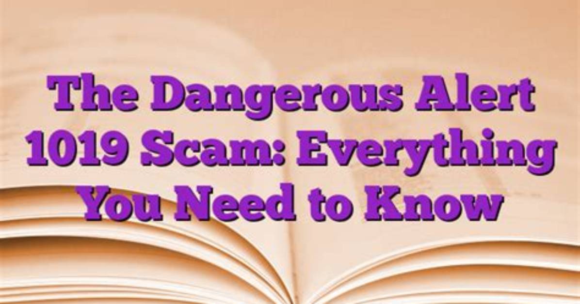 Crucial Guide to Alert 1019 Calls: a Comprehensive Overview