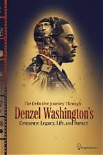 Denzel Washington: a Cinematic Journey Through His Most Iconic Movies