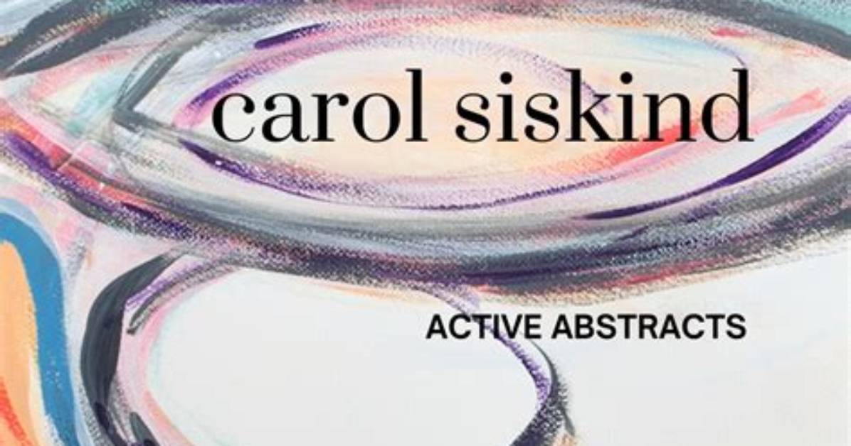 Discover the Enigmatic World of Carol Siskind: Abstract Expressionism Unveiled