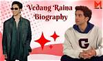 Discover Vedang Raina's Age: Details and Insights