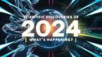 Discoveries and Insights for 2024!