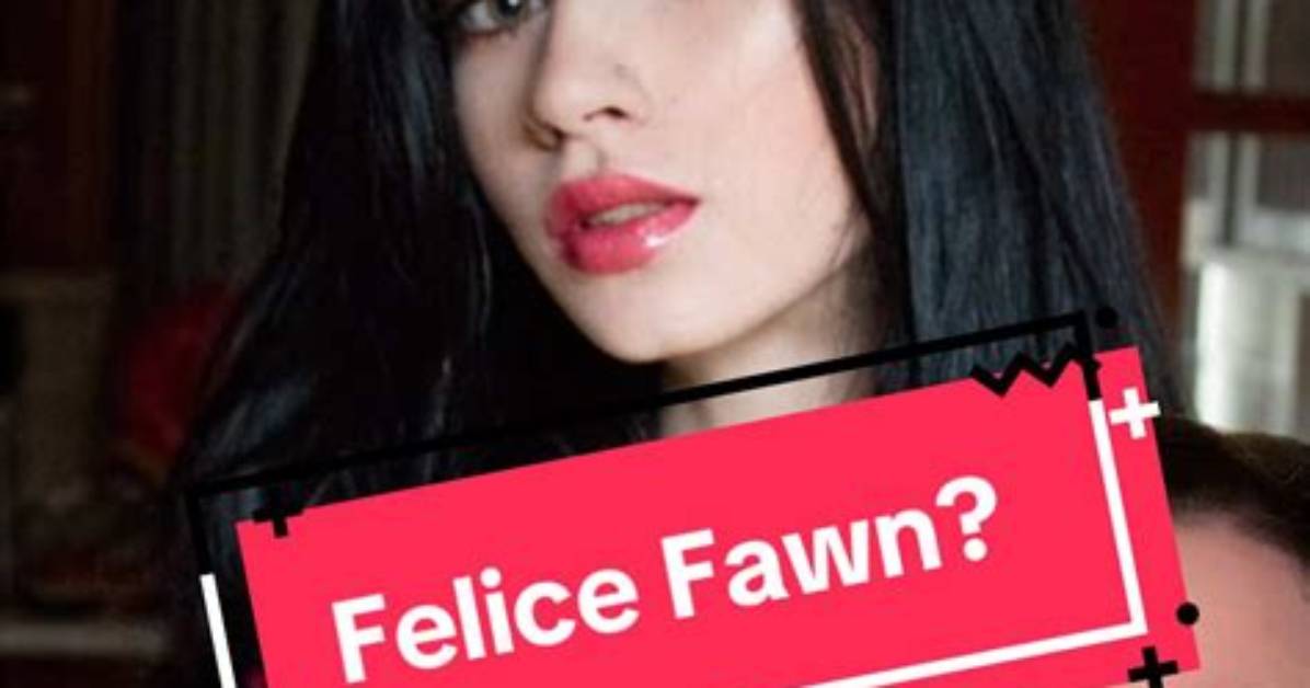 Discovering Felice Fawn 2023: a Journey into the Life of a Creative Icon