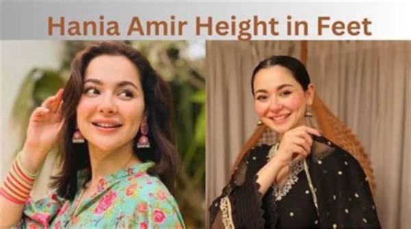 Discovering Hania Amir: Her Height in Feet and More
