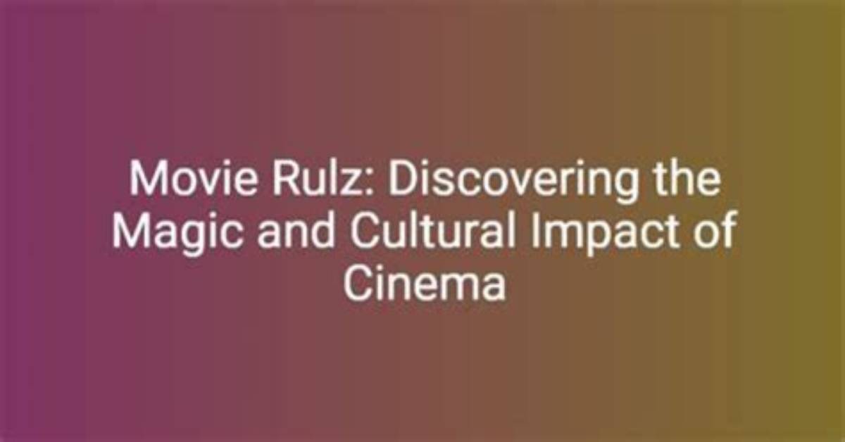 Discovering the Latest Trends in Movie Rulz Today