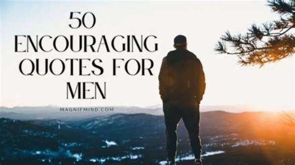 Empowering Words: Positive Quotes for Men to Inspire and Uplift