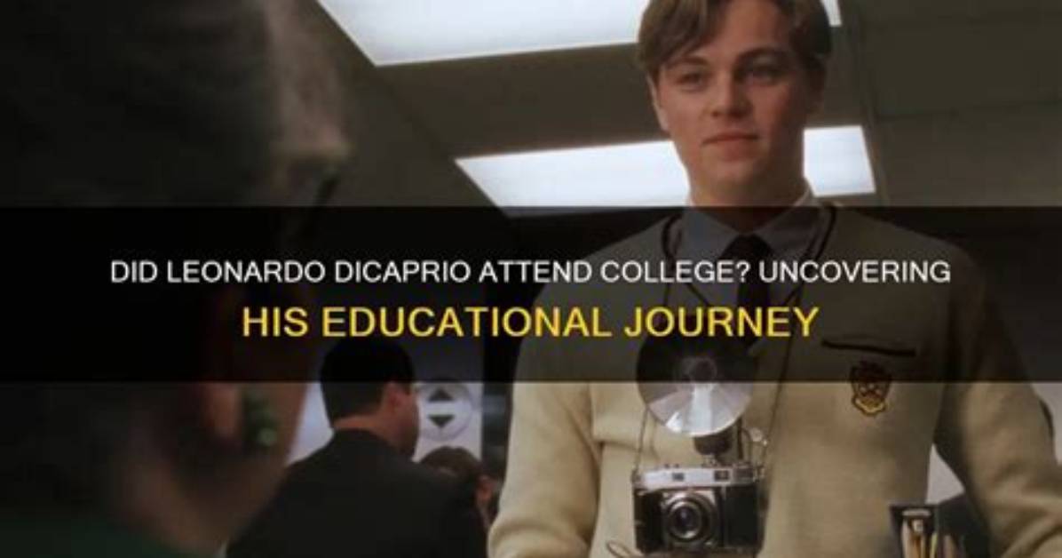 Exploring Leonardo Dicaprio's College Journey