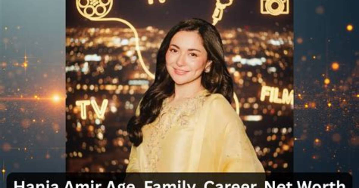 Exploring the Age and Journey of Hania Amir