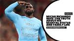 Find out the Truth: Micah Richards' Son's Identity Revealed