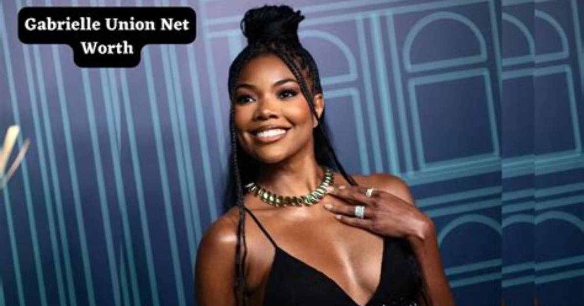 Gabrielle Union Net Worth: a Look at Her Wealth and Success