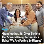 Grandmother, 56, Gives Birth to Her Son and Daughter-in-Law’s Baby: ‘We Are Feeling So Blessed’