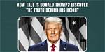 How Tall Was Trump: the Shocking Truth