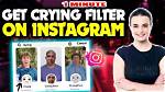 How to Get the New Crying Filter on Tiktok and Instagram? Here’s Where to Find It!