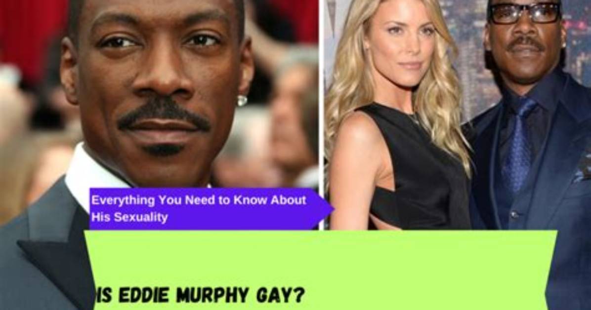 Is Eddie Murphy Gay or Bi? What Did He Say About His Sexuality?