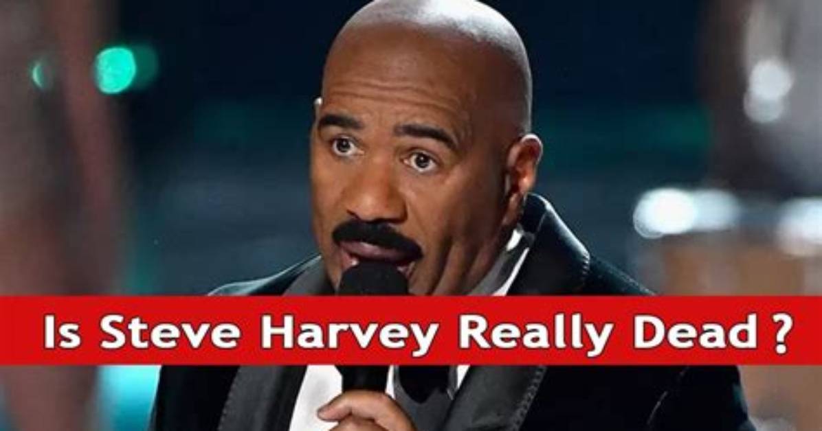 Is Steve Harvey Really Dead? a Deep Dive into the Rumors