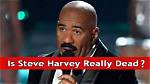 Is Steve Harvey Really Dead? a Deep Dive into the Rumors