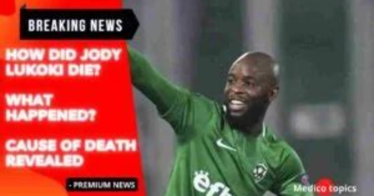 Jody Lukoki Cause of Death, How Did Jody Lukoki Die?