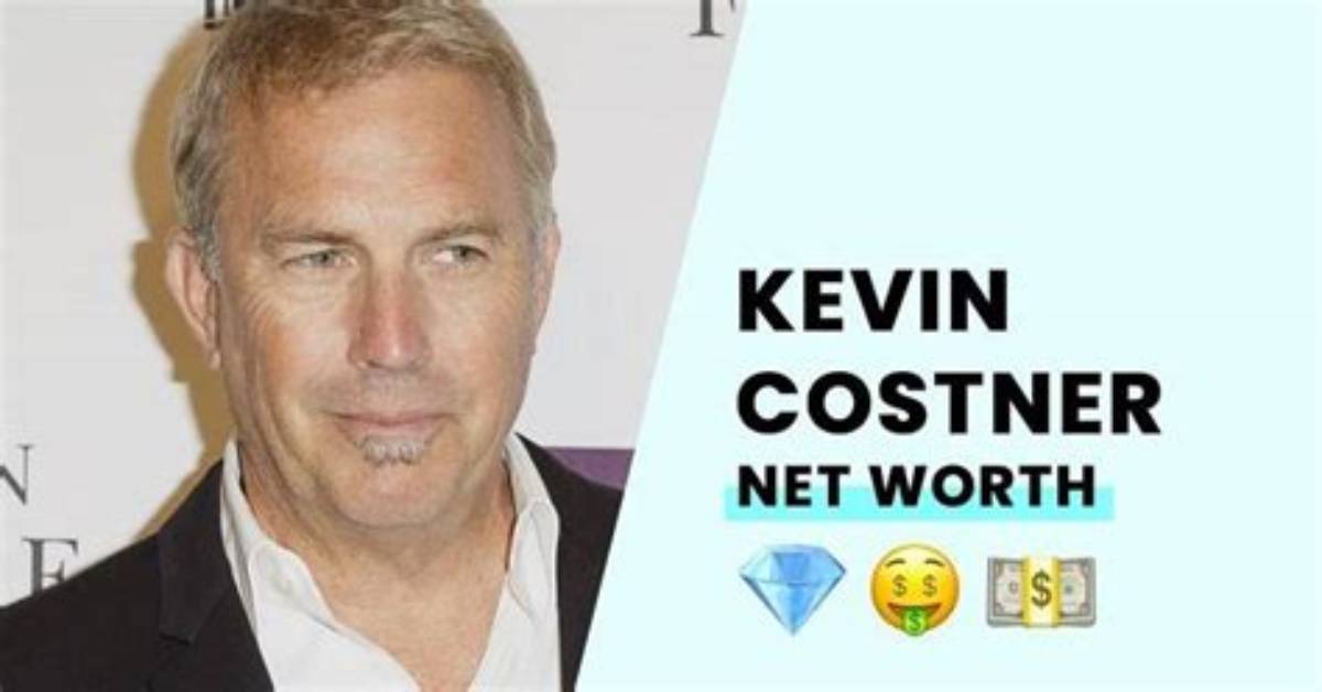 Kevin Costner Net Worth: How Much Is He Worth?