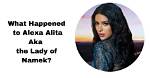 Lady of Namek Girl Aka Alexa Alita Death Cause | Tiktok Update