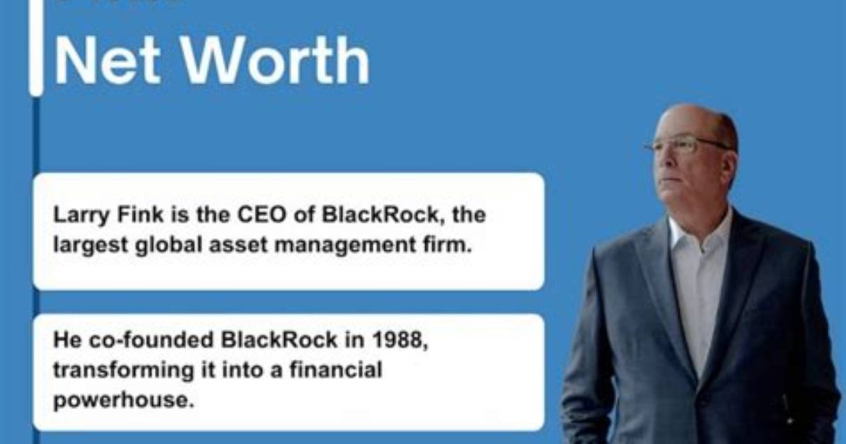 Larry Fink: Exploring the Blackrock Net Worth of a Financial Titan