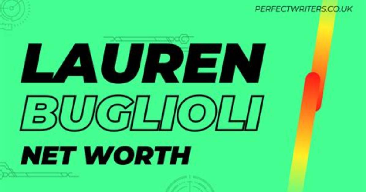 Lauren Buglioli Height, Weight, Net Worth, Age, Birthday, Wikipedia, Who, Instagram, Biography