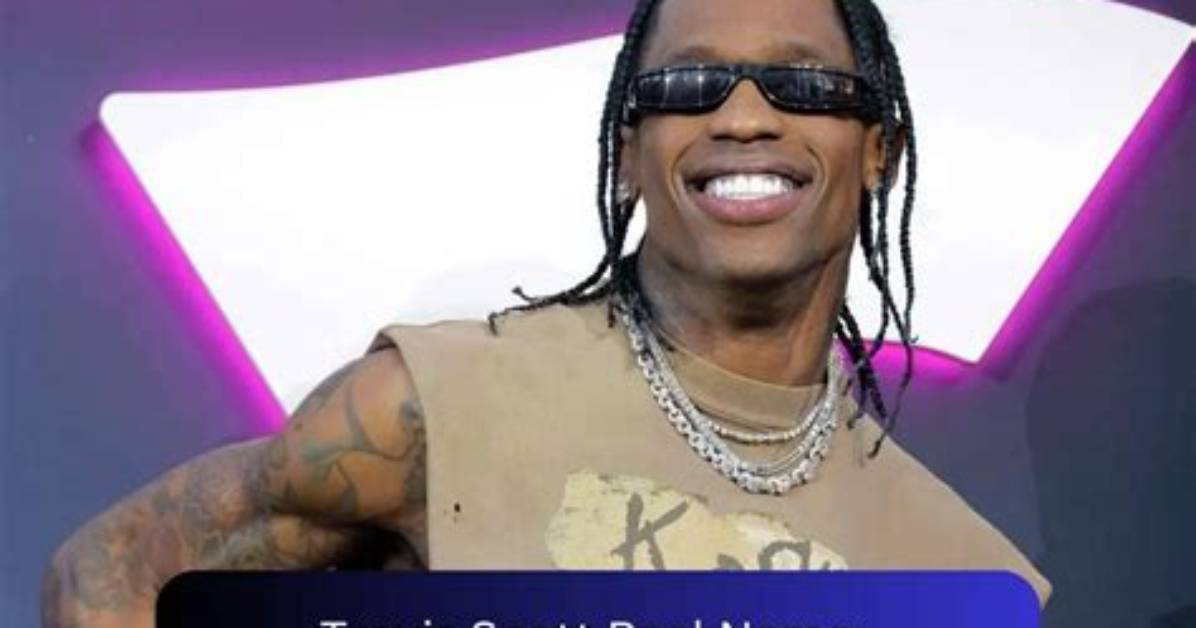 Learn the Real Identity Behind Travis Scott's Stage Name