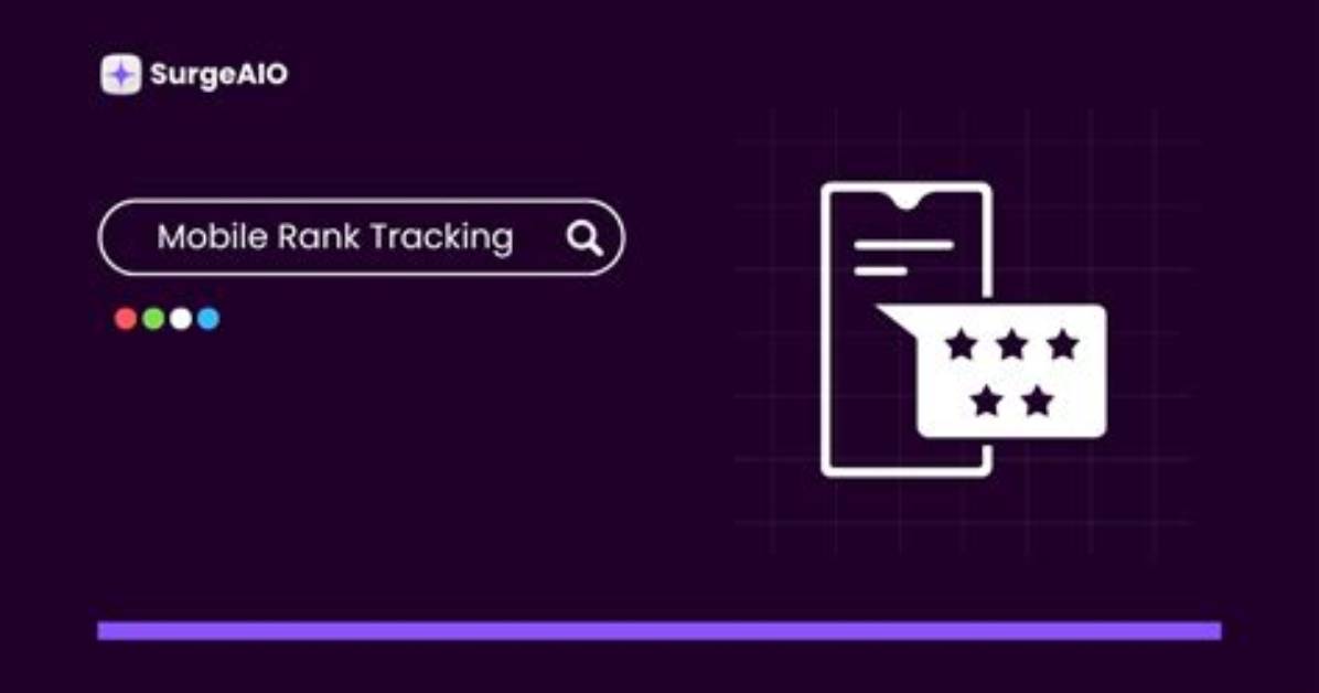 Mastering Mobile Rank Tracking: a Comprehensive Guide