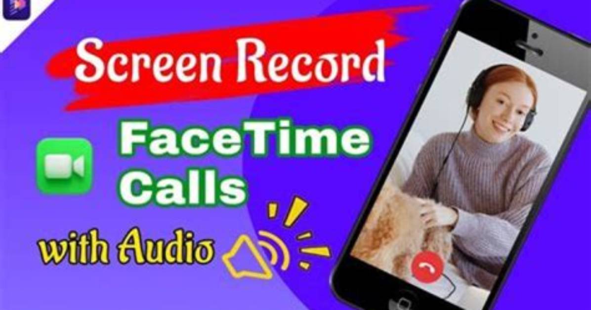 Mastering the Art of Recording Facetime Video Calls