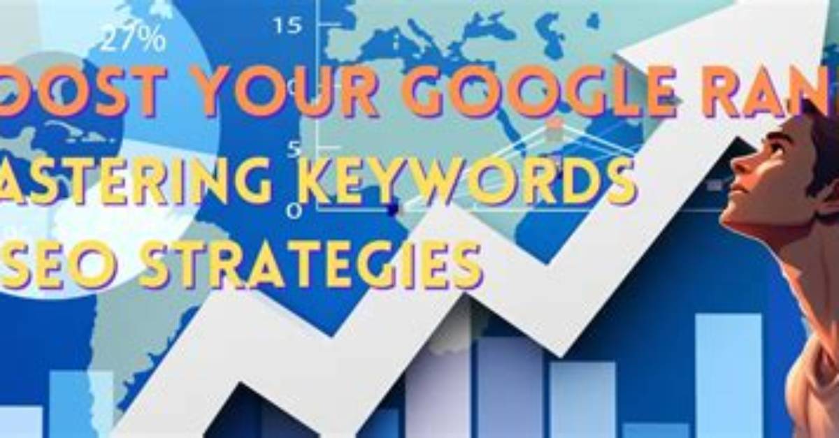 Mastering the Google Rank of Your Website: a Comprehensive Guide