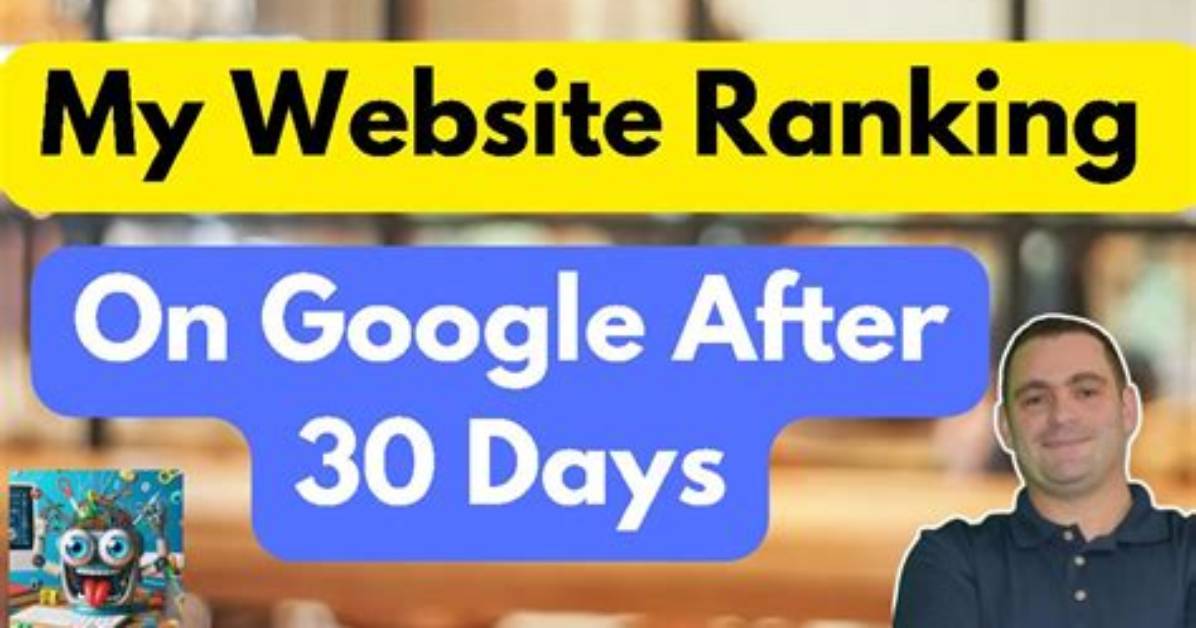 Mastering the Google Ranking of Your Website: a Comprehensive Guide
