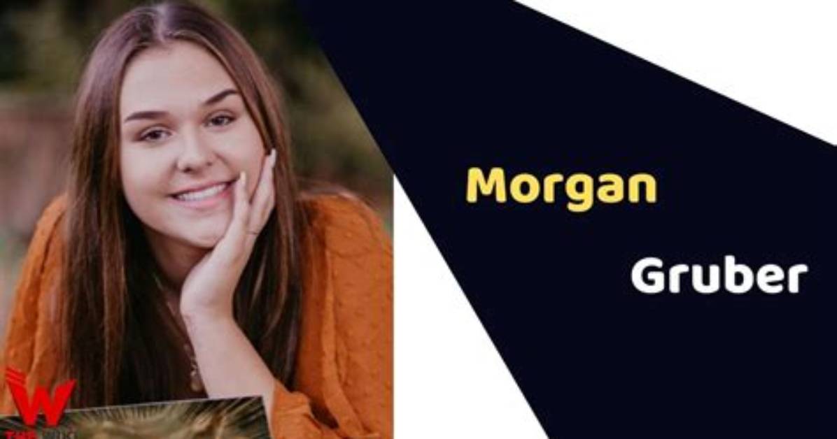 Morgan Gruber Height, Weight, Net Worth, Age, Birthday, Wikipedia, Who, Nationality, Biography