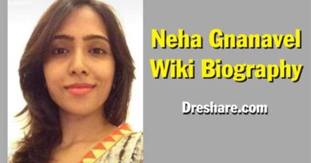 Neha Gnanavel Height, Weight, Net Worth, Age, Birthday, Wikipedia, Who, Instagram, Biography