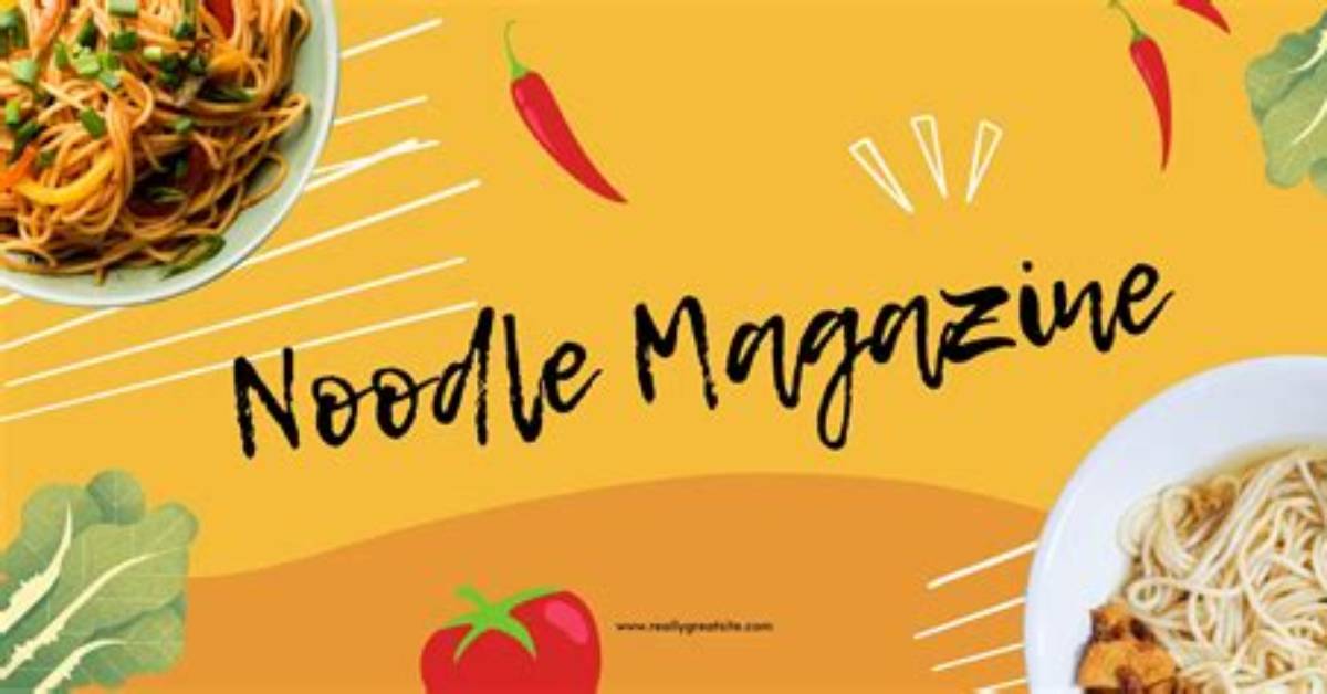 Noodle Mag: a Whimsical Journey Through the World of Noodles