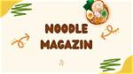 Noodles Magazine: Your Ultimate Guide to the World of Noodles