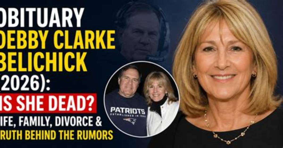 Obituary - Debby Clarke Belichick: Cause of Death Revealed