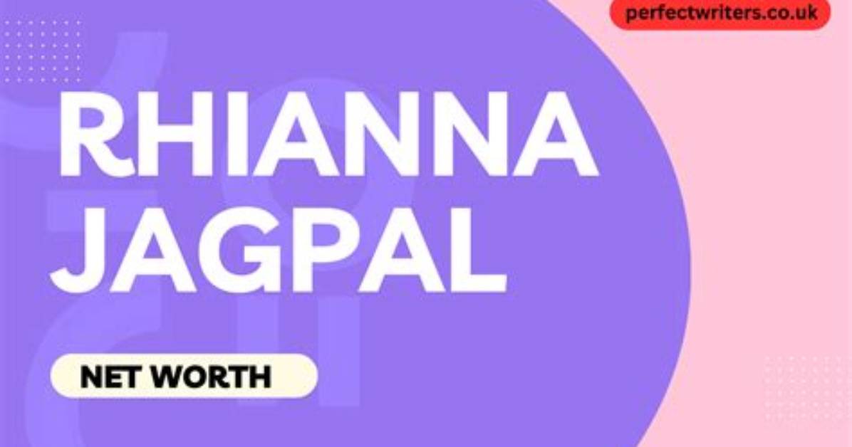 Rhianna Jagpal Height, Weight, Net Worth, Age, Birthday, Wikipedia, Who, Nationality, Biography