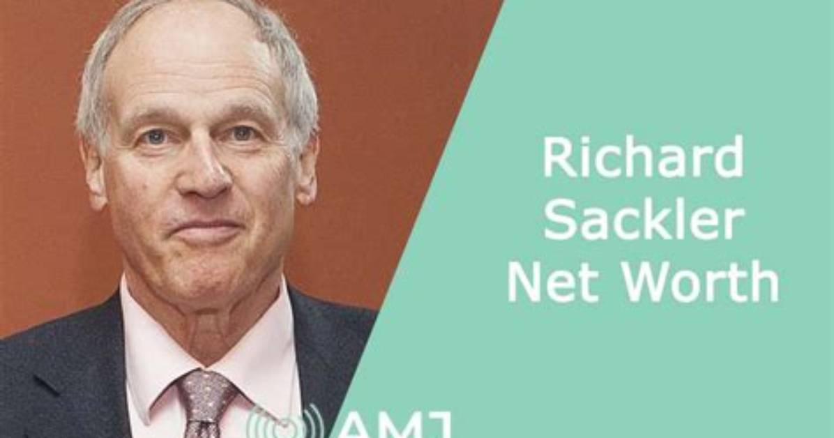 Richard Sackler's Net Worth Exposed