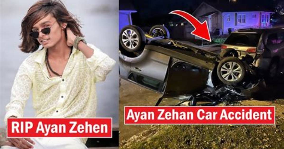 Rip Ayan Zehen Death and Obituary: Accident Details