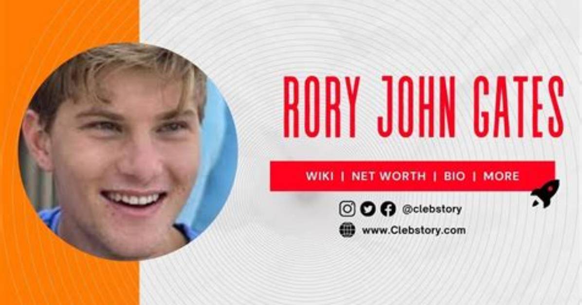 Rory John Gates Height, Weight, Net Worth, Age, Birthday, Wikipedia, Who, Nationality, Biography