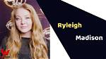 Ryleigh Madison Height, Weight, Net Worth, Age, Birthday, Wikipedia, Who, Nationality, Biography